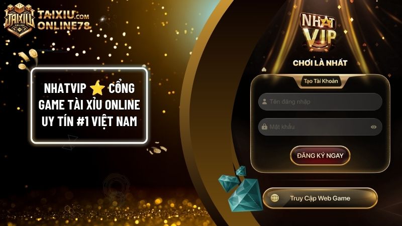review nhatvip - Nhatvip ⭐️ Cổng Game Tài Xỉu Đẳng Cấp Đại Gia - Link Tải Nhatvip Mới 2026